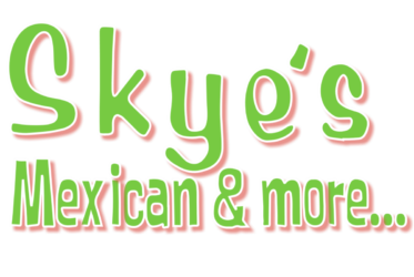 Skye's Mexican and More…